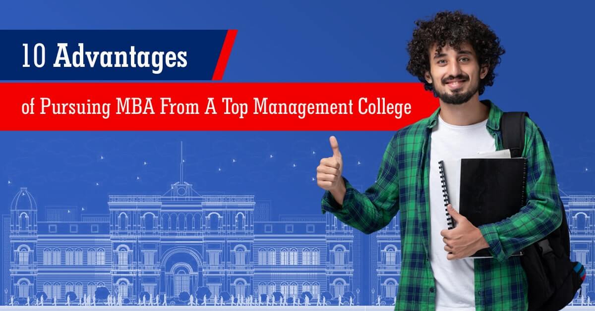 10 Advantages of Pursuing MBA From A Top Management College