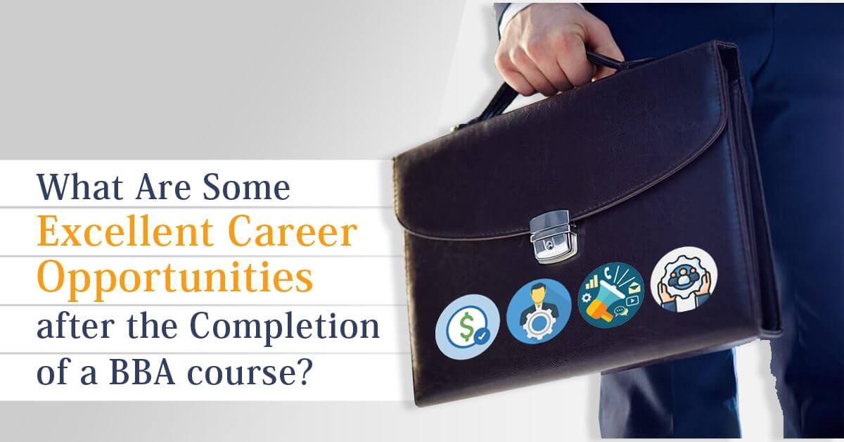 What Are Some Excellent Career Opportunities after the Completion of a BBA course?